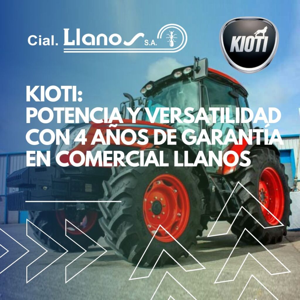 KIOTI LA POTENCIA Y VERSATILIDAD DE LOS TRACTORES CON 4 AÑOS DE GARANTÍA DE COMERCIAL LLANOS