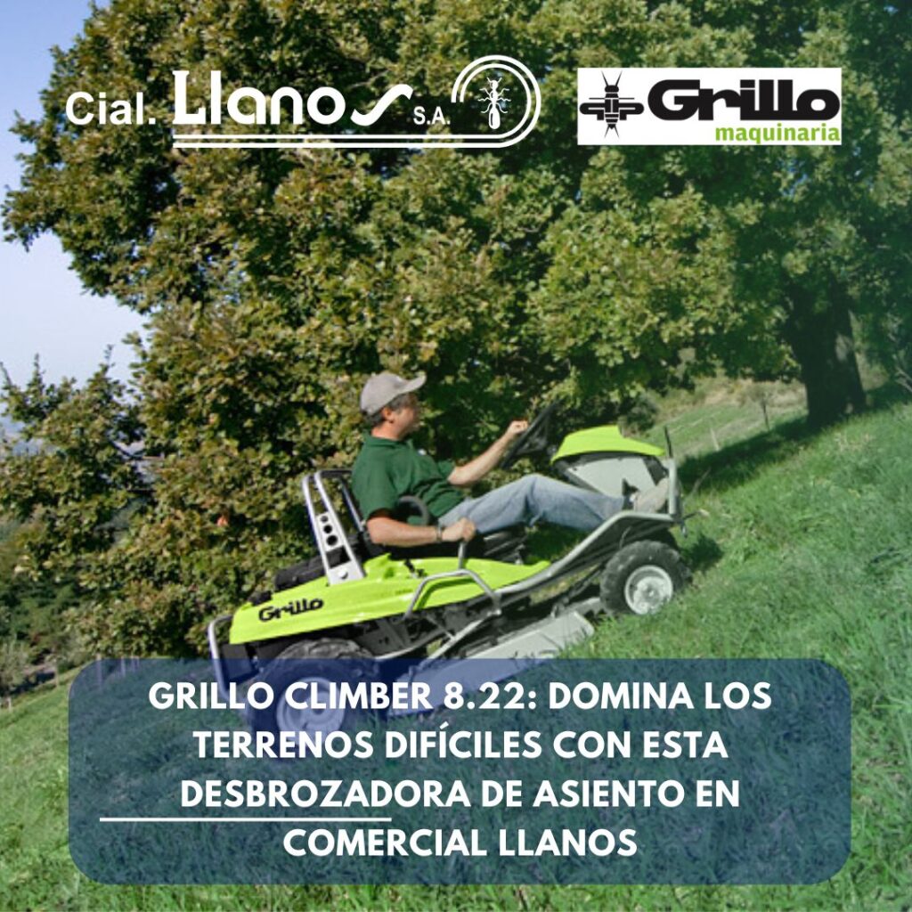 GRILLO CLIMBER 8.22: DOMINA LOS TERRENOS DIFÍCILES CON ESTA DESBROZADORA DE ASIENTO EN COMERCIAL LLANOS